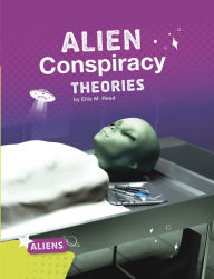 Title: Alien Conspiracy Theories, Author: Ellis M. Reed