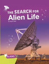Title: The Search for Alien Life, Author: Ryan Gale
