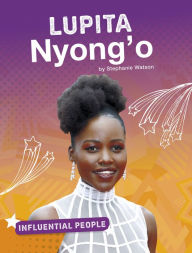 Title: Lupita Nyong'o, Author: Stephanie Watson