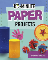 Title: 10-Minute Paper Projects, Author: Sarah L. Schuette