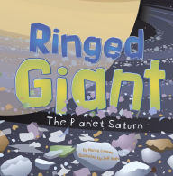 Title: Ringed Giant: The Planet Saturn, Author: Nancy Loewen