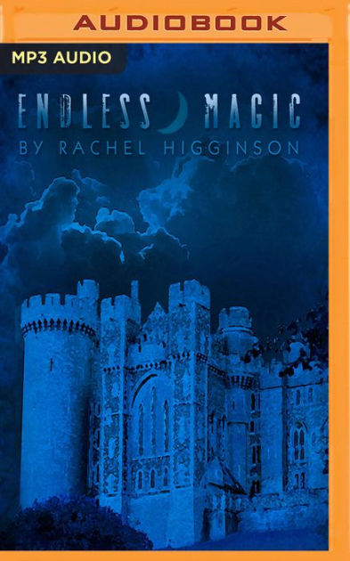 Endless Magic By Rachel Higginson Bailey Carr Audiobook Mp3 On Cd Barnes Noble