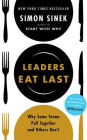 Leaders Eat Last: Why Some Teams Pull Together and Others Don't