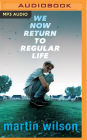 We Now Return to Regular Life