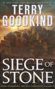 Title: Siege of Stone: Sister of Darkness: The Nicci Chronicles, Volume III, Author: Terry Goodkind