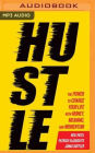 Hustle: The Power to Charge Your Life with Money, Meaning, and Momentum