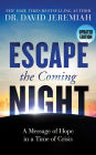 Escape the Coming Night: A Message of Hope in a Time of Crisis