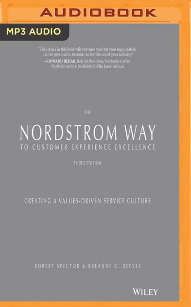 The Nordstrom Way to Customer Experience Excellence: Creating a  Values-Driven Service Culture