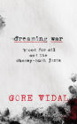 Dreaming War: Blood for Oil and the Cheney-Bush Junta