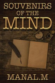 Title: Souvenirs of the Mind, Author: Manal M