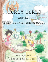 Title: Curly Curls and Her Ever so Interesting World, Author: Stefan Hey