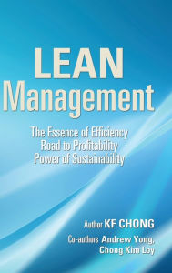 Title: Lean Management: The Essence of Efficiency Road to Profitability Power of Sustainability, Author: Kf Chong