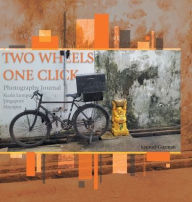 Title: Two Wheels, One Click: Photography Journal Kuala Lumpur Singapore Mayapur, Author: Manuel Guzman