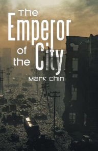 Title: The Emperor of the City, Author: Mark Chin