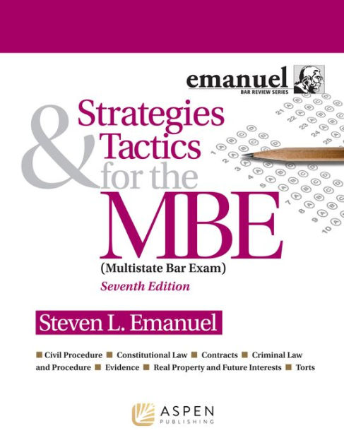 Strategies & Tactics for orders the MBE (Multistate Bar Exam) 7th Edition Emanuel