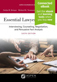 Title: Essential Lawyering Skills: Interviewing, Counseling, Negotiation, and Persuasive Fact Analysis [Connected eBook] / Edition 6, Author: Stefan H. Krieger