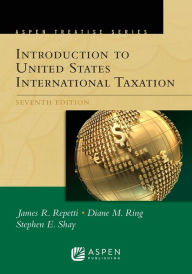 Title: Aspen Treatise for Introduction to United States International Taxation, Author: James R. Repetti