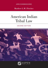 Title: American Indian Tribal Law / Edition 2, Author: Matthew L.M. Fletcher