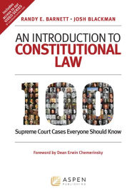 English books download free pdf An Introduction to Constitutional Law: 100 Supreme Court Cases Everyone Should Know 9781543813906 by Randy E. Barnett, Josh Blackman RTF ePub PDF