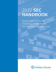 Title: 2022 SEC Handbook: Rules and Forms for Financial Statements and Related Disclosure, Author: Wolters Kluwer Editorial Staff