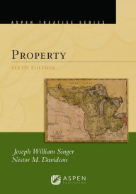 Title: Aspen Treatise for Property, Author: Joseph William Singer