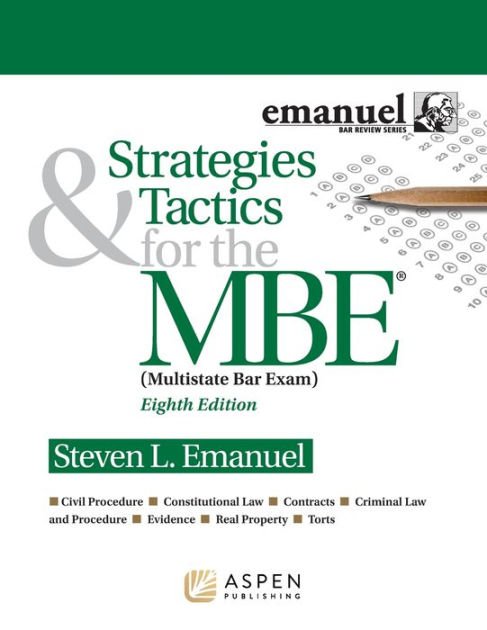 Strategies & Tactics for the top MBE (Multistate Bar Exam) 7th Edition Emanuel