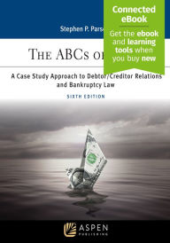 Title: ABCs of Debt: A Case Study Approach to Debtor/Creditor Relations and Bankruptcy Law [Connected eBook], Author: Stephen P. Parsons