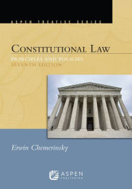 Title: Aspen Treatise for Constitutional Law: Principles and Policies, Author: Erwin Chemerinsky