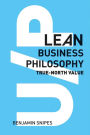 U/P: Lean Business Philosophy: True-North Value
