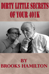 Title: Dirty Little Secrets of Your 401(K): What the 