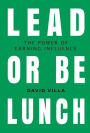 Lead or Be Lunch: The Power of Earning Influence