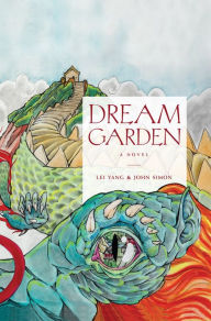 Title: Dream Garden: A Novel, Author: Lei Yang