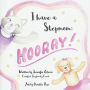 I Have a Stepmom: Hooray!