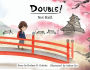 Double! Not Half.