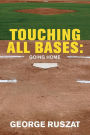Touching All Bases: Going Home