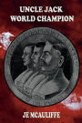 Uncle Jack World Champion: Heart of the Champion Jack McAuliffe