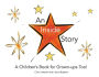An Inside Story: A Children's Book for Grown-Ups Too!