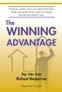 The Winning Advantage: Tap Into Your Richest Resources