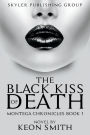 The Black Kiss of Death: Montega Chronicles Book 1