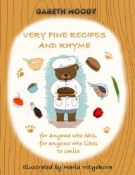 Title: Very Fine Recipes and Rhyme, Author: Gareth Moody