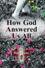 How God Answered Us All