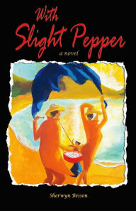Title: With Slight Pepper, Author: Sherwyn Besson