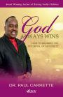 Edited Paul Carrette/God Always Wins: How to maximize the potential of adversity
