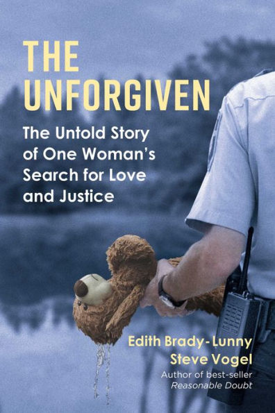 The Unforgiven: The Untold Story of One Woman's Search for Love and Justice