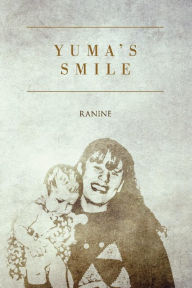 Title: Yuma's Smile, Author: Ranine
