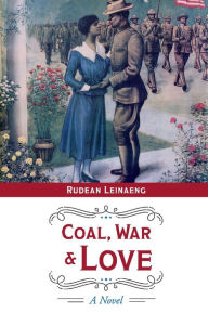 Free audiobooks for zune download Coal, War & Love by Rudean Leinaeng in English 9781543973396 ePub