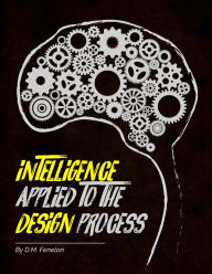Title: Intelligence applied to the Design process, Author: D. M. Fenelon
