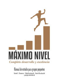 Title: Máximo Nivel: Completo desarrollo y excelencia, Author: Daniel Chamorro