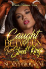 Caught Between Two Street Kings