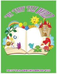 Title: My Fairy Tale World: Fairy Tale Coloring Book For Kids, Author: Ja O' Juliette